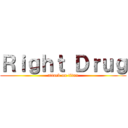 Ｒｉｇｈｔ Ｄｒｕｇ (attack on titan)