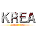 ＫＲＥＡ (I don\'t no )