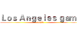 Ｌｏｓ Ａｎｇｅｌｅｓ ｇａｍｅ (LGHK)