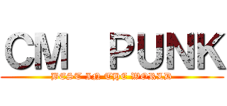 ＣＭ  ＰＵＮＫ (BEST IN THE WORLD)