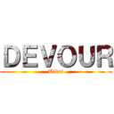 ＤＥＶＯＵＲ (Ultra)