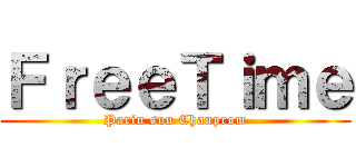 ＦｒｅｅＴｉｍｅ (Parin sun Chanprom)