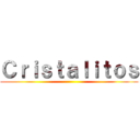 Ｃｒｉｓｔａｌｉｔｏｓ ()