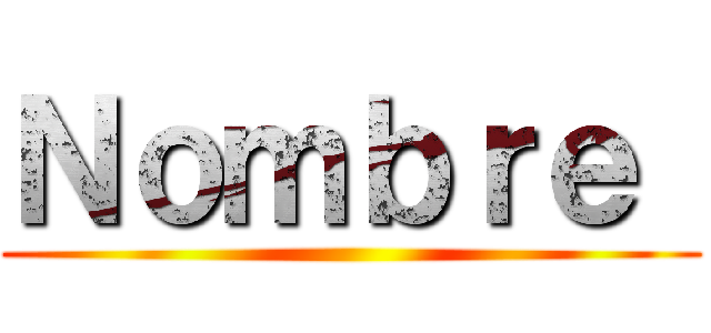Ｎｏｍｂｒｅ  ()