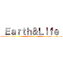  Ｅａｒｔｈ＆Ｌｉｆｅ  (Science)