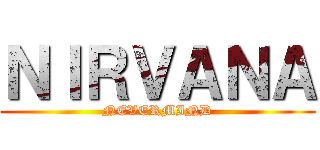 ＮＩＲＶＡＮＡ (NEVERMIND)