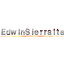 ＥｄｗｉｎＳｉｅｒｒａｌｔａ (attack on titan)