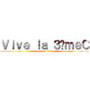 Ｖｉｖｅ ｌａ ３éｍｅＣ (attack on titan)