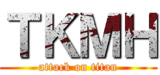 ＴＫＭＨ (attack on titan)