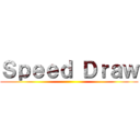 Ｓｐｅｅｄ Ｄｒａｗ ()