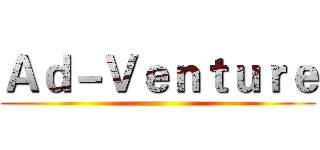 Ａｄ－Ｖｅｎｔｕｒｅ ()
