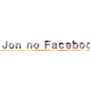 Ｊｏｎ ｎｏ Ｆａｃｅｂｏｏｋ (diosjon)