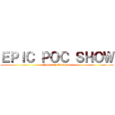 ＥＰＩＣ ＰＯＣ ＳＨＯＷ (Project in Computer)