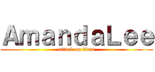 ＡｍａｎｄａＬｅｅ (attack on titan)