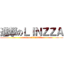 進撃のＬＩＮＺＺＡ (attack on LINZZA)
