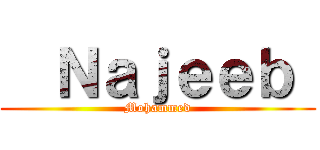   Ｎａｊｅｅｂ  (Mohammed)