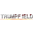 ＴＲＵＭＰＦＩＥＬＤ (attack on titan)
