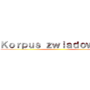 Ｋｏｒｐｕｓ ｚｗｉａｄｏｗｃｚｙ ()