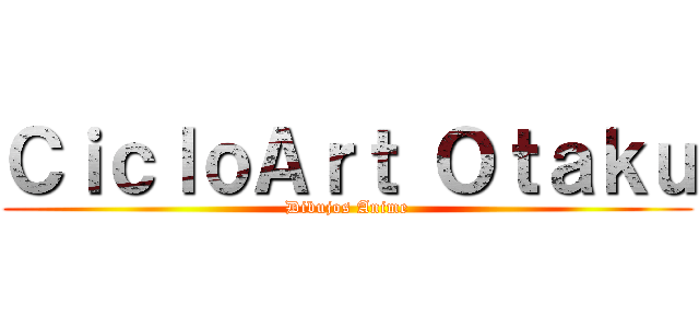 ＣｉｃｌｏＡｒｔ Ｏｔａｋｕ (Dibujos Anime)