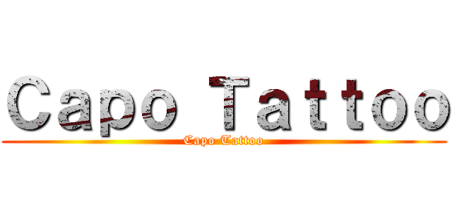 Ｃａｐｏ Ｔａｔｔｏｏ (Capo Tattoo)