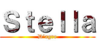 Ｓｔｅｌｌａ (D’agro)