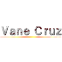 Ｖａｎｅ Ｃｒｕｚ ()