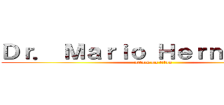 Ｄｒ． Ｍａｒｉｏ Ｈｅｒｎáｎｄｅｚ (attack on titan)