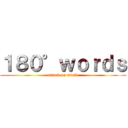 １８０°ｗｏｒｄｓ (attack on music)