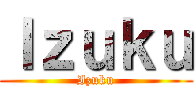Ｉｚｕｋｕ (Izuku)