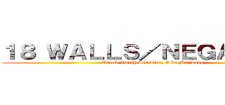 １８ ＷＡＬＬＳ／ＮＥＧＡＲＡＫＵ (Untuk Tanah Air Kita, Kita Berjuang)