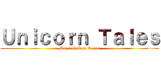 Ｕｎｉｃｏｒｎ Ｔａｌｅｓ (Magical Gem Quinx)
