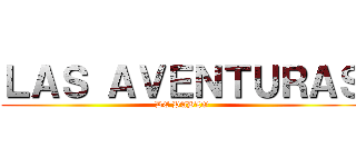 ＬＡＳ ＡＶＥＮＴＵＲＡＳ (DE PABLO)
