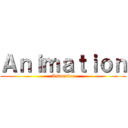 Ａｎｉｍａｔｉｏｎ (Animation)