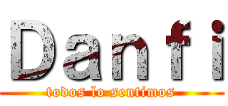 Ｄａｎｆｉ (todos lo sentimos)