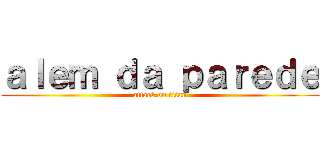 ａｌｅｍ ｄａ ｐａｒｅｄｅ (attack on titan)