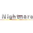  Ｎｉｇｈｔｍａｒｅ ()