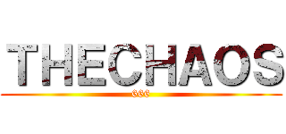 ＴＨＥＣＨＡＯＳ (666)