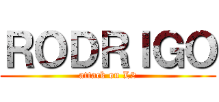 ＲＯＤＲＩＧＯ (attack on L2)