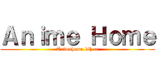 Ａｎｉｍｅ Ｈｏｍｅ (Animehome.bth.cc)