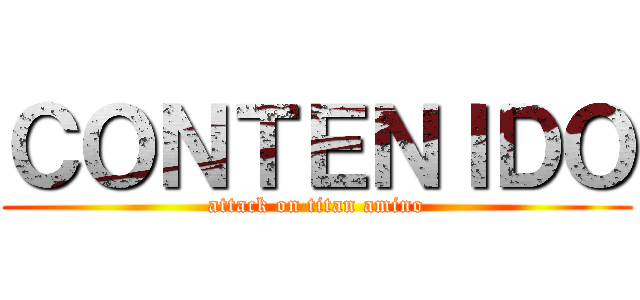 ＣＯＮＴＥＮＩＤＯ (attack on titan amino)