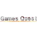 Ｇａｍｅｓ Ｑｕｅｓｔ (With RodeyoXD And UnDeadTedz)