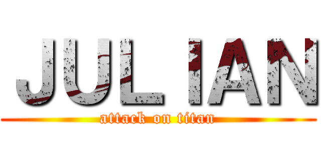 ＪＵＬＩＡＮ (attack on titan)