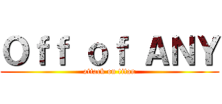 Ｏｆｆ ｏｆ ＡＮＹ (attack on titan)