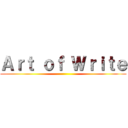 Ａｒｔ ｏｆ Ｗｒｉｔｅ ()