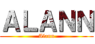 ＡＬＡＮＮ (Alann)