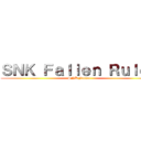 ＳＮＫ Ｆａｌｌｅｎ Ｒｕｌｅｓ (SNK Fallen)
