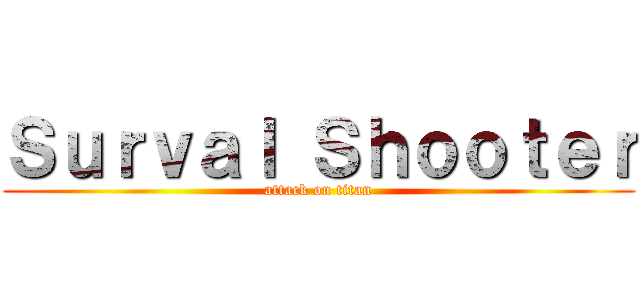 Ｓｕｒｖａｌ Ｓｈｏｏｔｅｒ (attack on titan)
