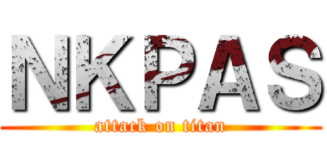 ＮＫＰＡＳ (attack on titan)