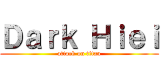 Ｄａｒｋ Ｈｉｅｉ (attack on titan)