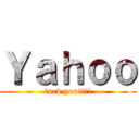 Ｙａｈｏｏ (fuck you!!!!)